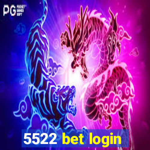 5522 bet login